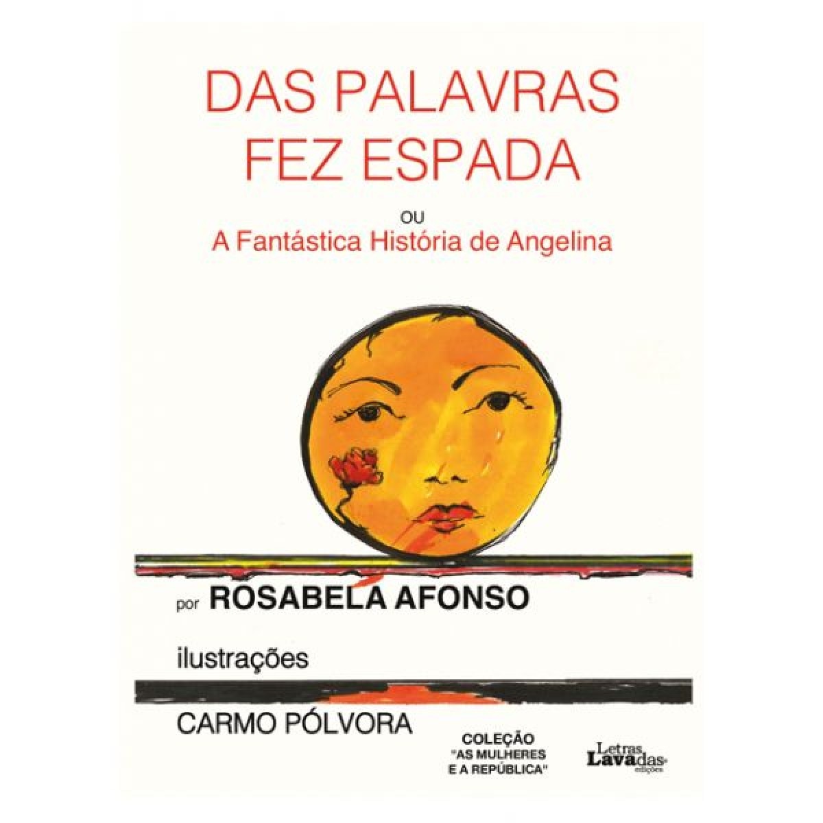 Imagem 0 de Das Palavras Fez Espada ou A Fantástica História de Angelina