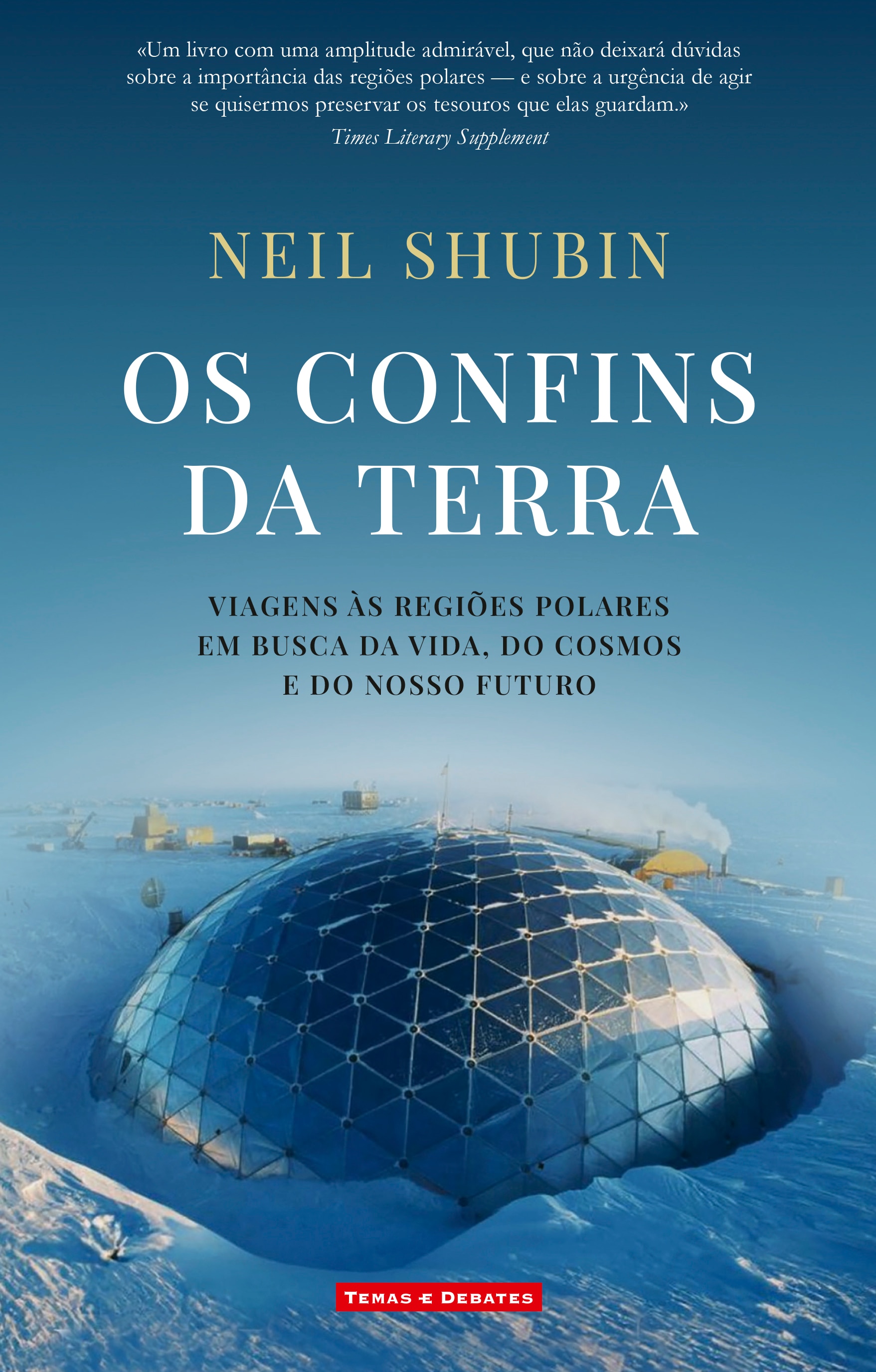 Imagem 0 de Os Confins da Terra - Viagens às regiões polares em busca da vida, do cosmos e do nosso futuro