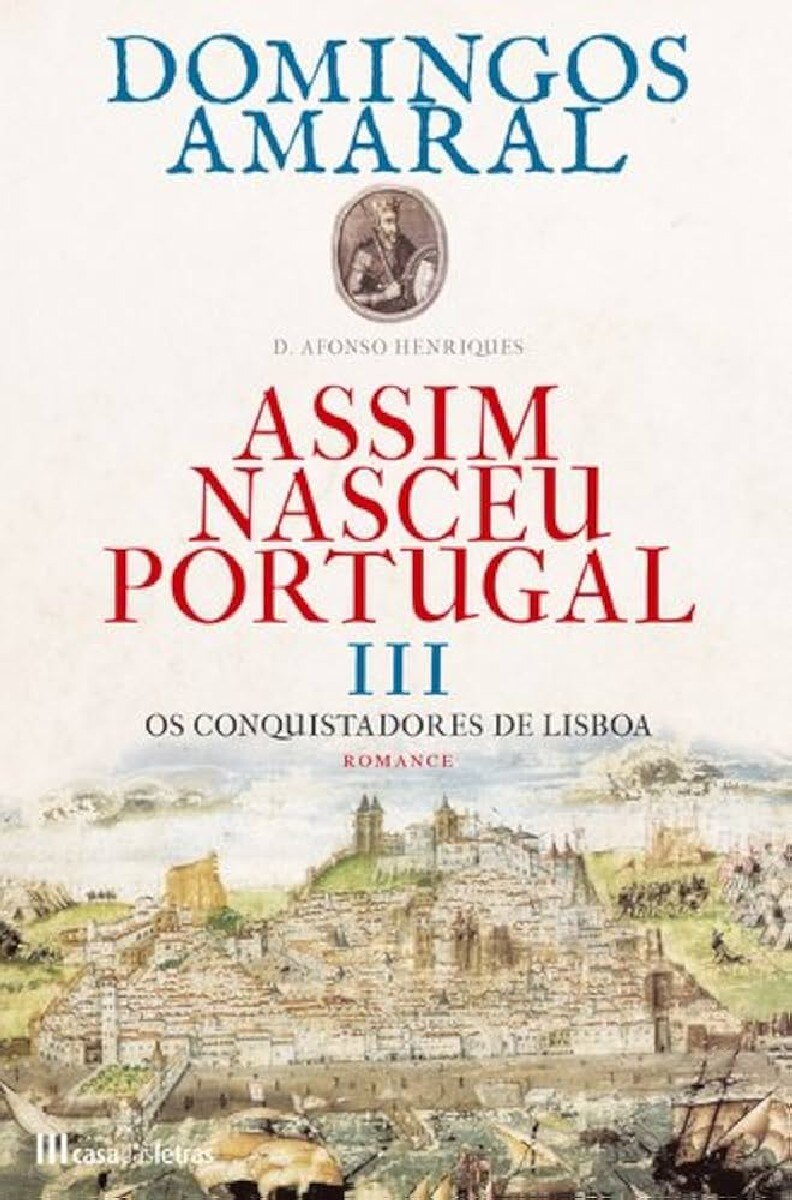 Imagem 0 de Assim Nasceu Portugal - Livro 3: Os Conquistadores de Lisboa