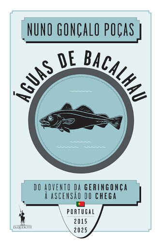 Imagem 0 de Águas de Bacalhau Do advento da Geringonça à ascensão do CHEGA