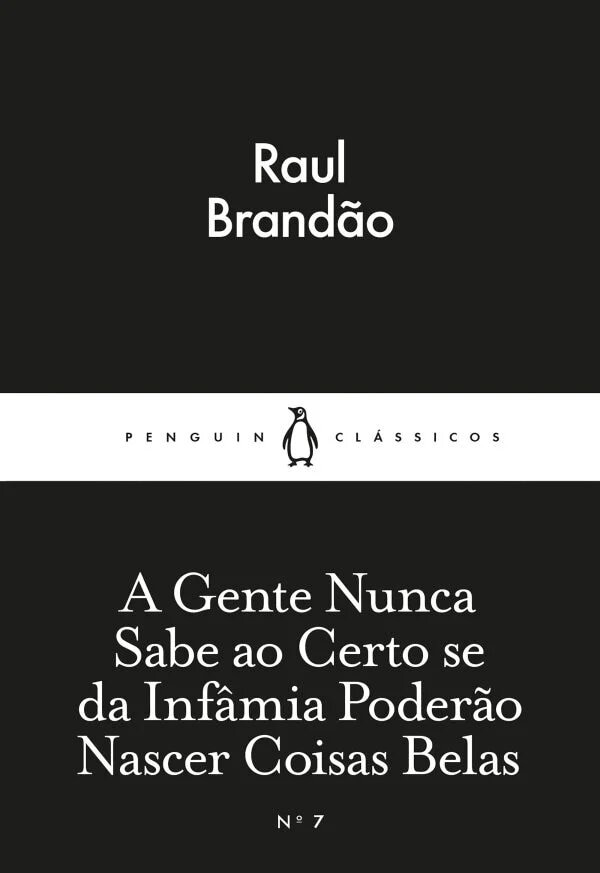Imagem 0 de A Gente Nunca Sabe ao Certo Se da Infâmia Poderão Nascer Coisas Belas