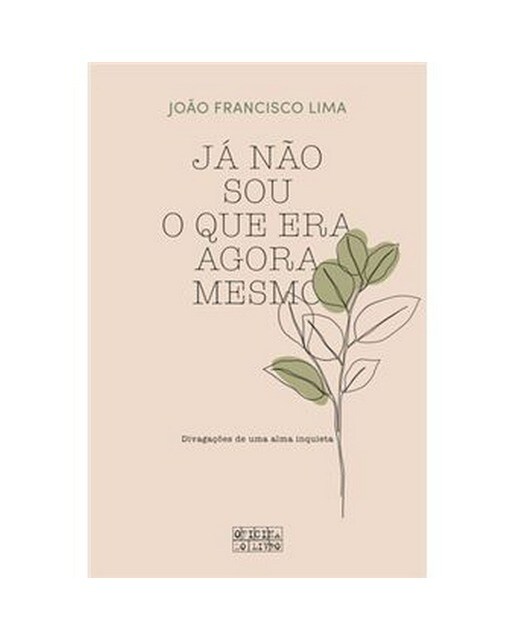 Já Não Sou o que Era Agora Mesmo - Divagações de uma alma inquieta 1