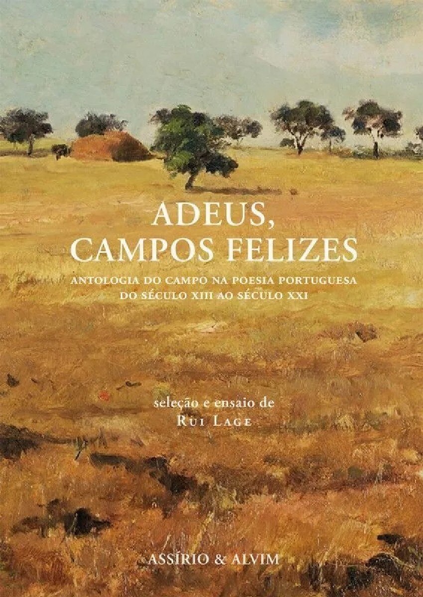 Imagem 0 de Adeus, Campos Felizes - Antologia do Campo na Poesia Portuguesa do Século XIII ao Século XXI