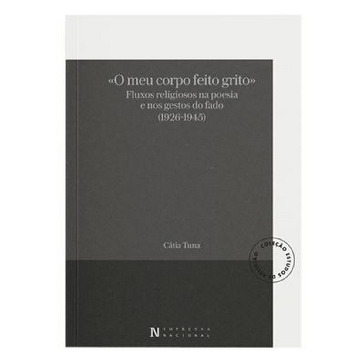 «O Meu Corpo Feito Grito» - Fluxos religiosos na poesia e nos gestos do fado (1926-1945) 1