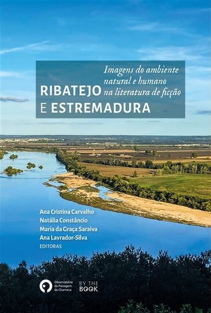 Imagem 0 de Ribatejo e Estremadura - Imagens do ambiente natural e humano na literatura de ficção