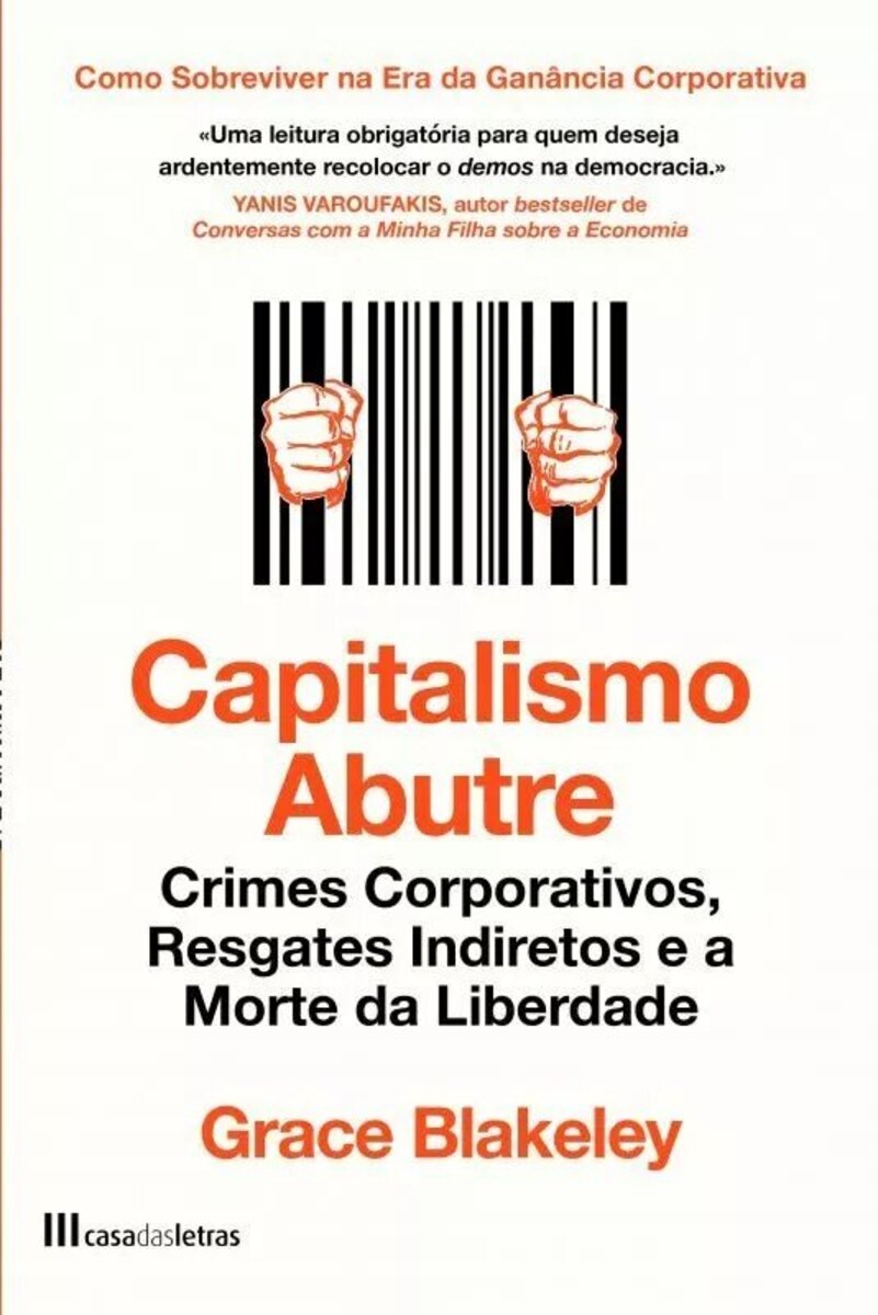 Capitalismo Abutre - Crimes corporativos, resgates indiretos e a morte da liberdade 1