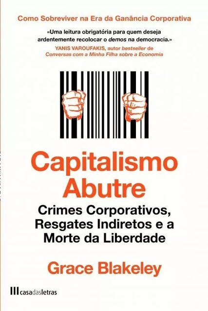 Imagem 0 de Capitalismo Abutre - Crimes corporativos, resgates indiretos e a morte da liberdade
