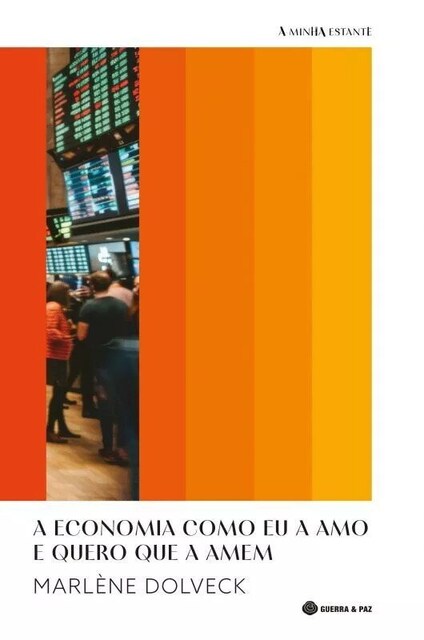Imagem 0 de A Economia como Eu a Amo e Quero que a Amem
