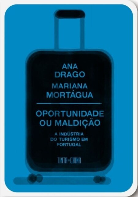 Imagem 0 de Oportunidade ou Maldição - A indústria do turismo em Portugal