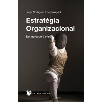 Imagem 0 de Estratégia Organizacional - Do mercado à ética