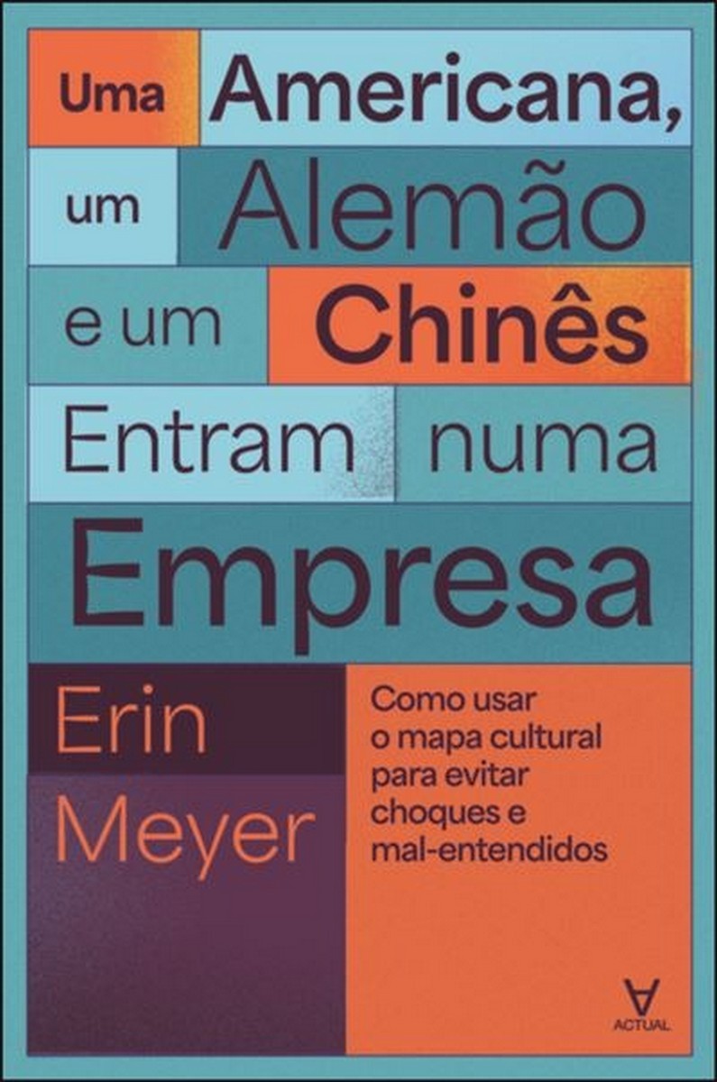 Imagem 0 de Uma Americana, um Alemão e um Chinês Entram Numa Empresa - Como usar o mapa cultural para evitar choques e mal-entendidos