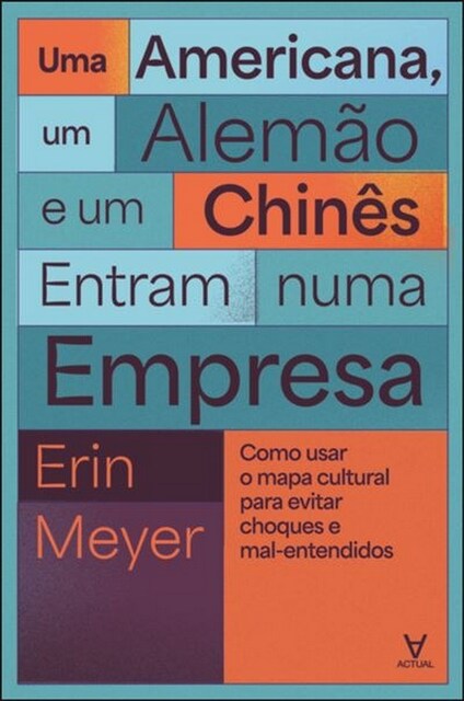 Imagem 0 de Uma Americana, um Alemão e um Chinês Entram Numa Empresa - Como usar o mapa cultural para evitar choques e mal-entendidos