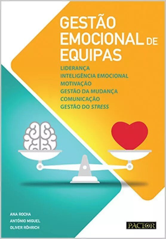 Imagem 0 de Gestão Emocional de Equipas - Liderança, Inteligência Emocional, Motivação, Gestão da Mudança, Comunicação, Gestão do Stress