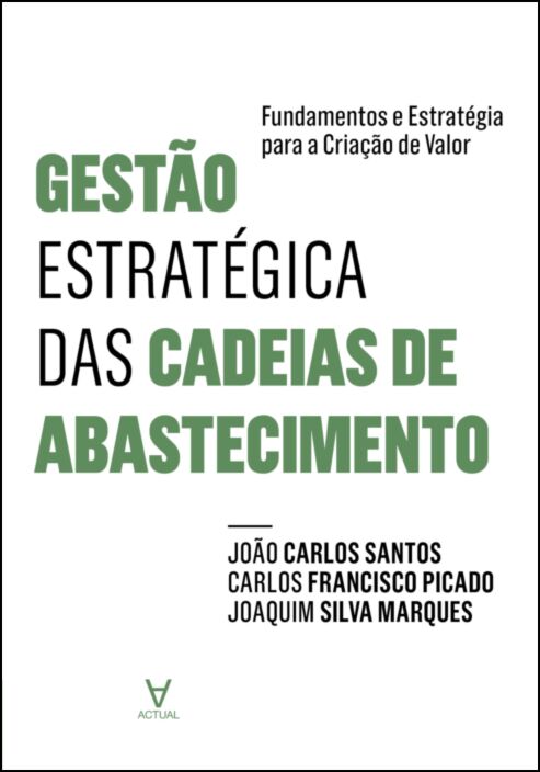 Imagem 0 de Gestão Estratégica das Cadeias de Abastecimento - Fundamentos e Estratégia para a Criação de Valor