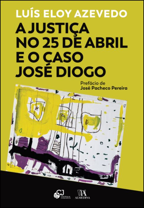 Imagem 0 de A Justiça no 25 de Abril e o Caso José Diogo