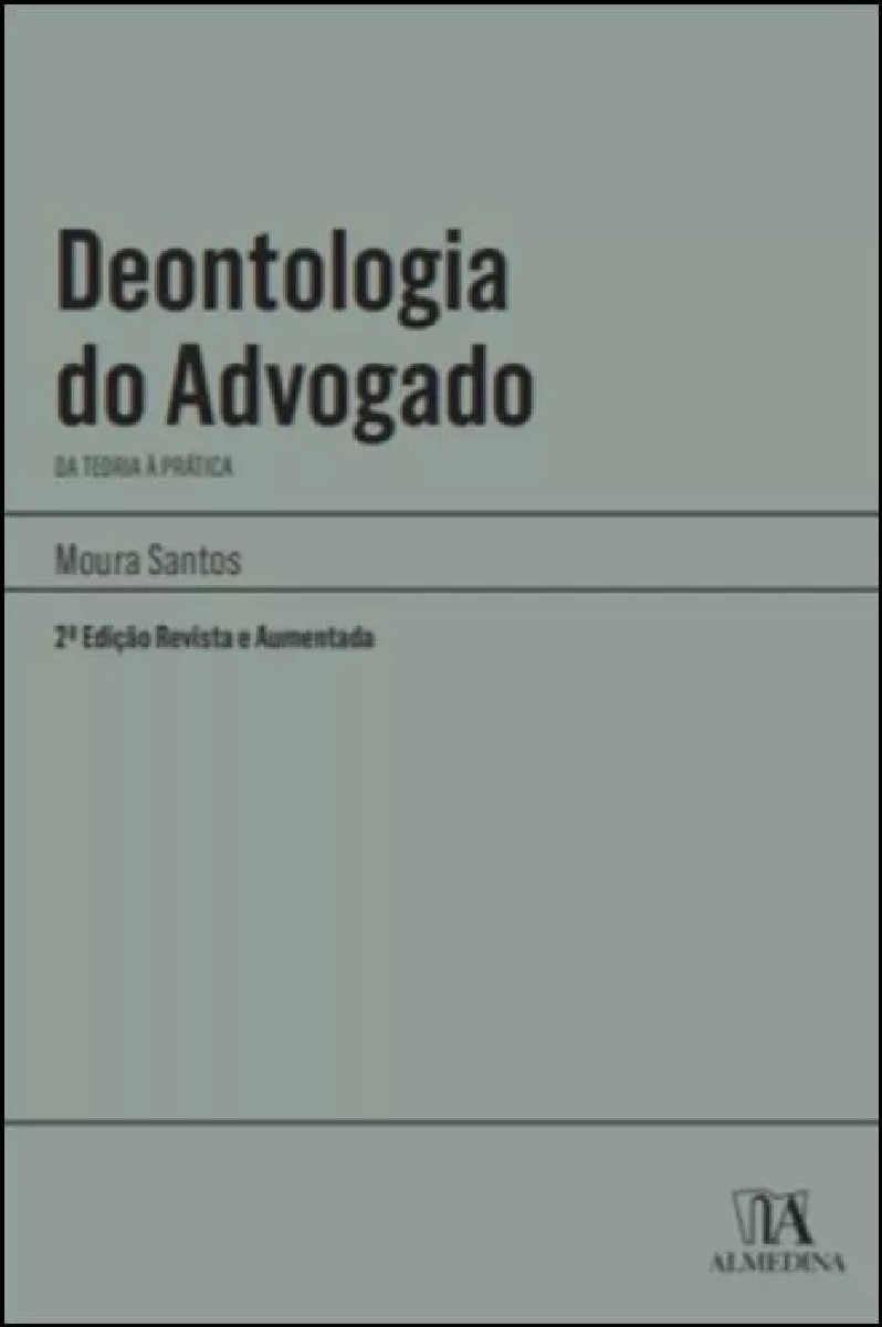 Deontologia do Advogado - Da Teoria à Prática 1