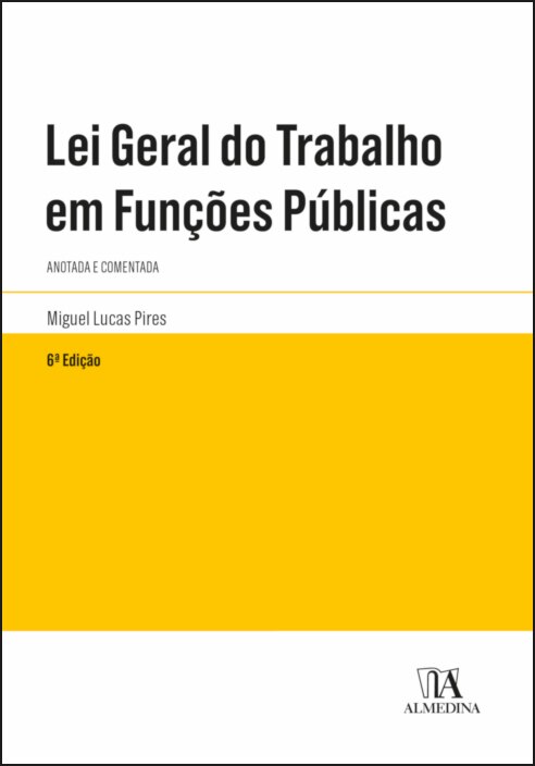 Imagem 0 de Lei Geral do Trabalho em Funções Públicas - Anotada e Comentada