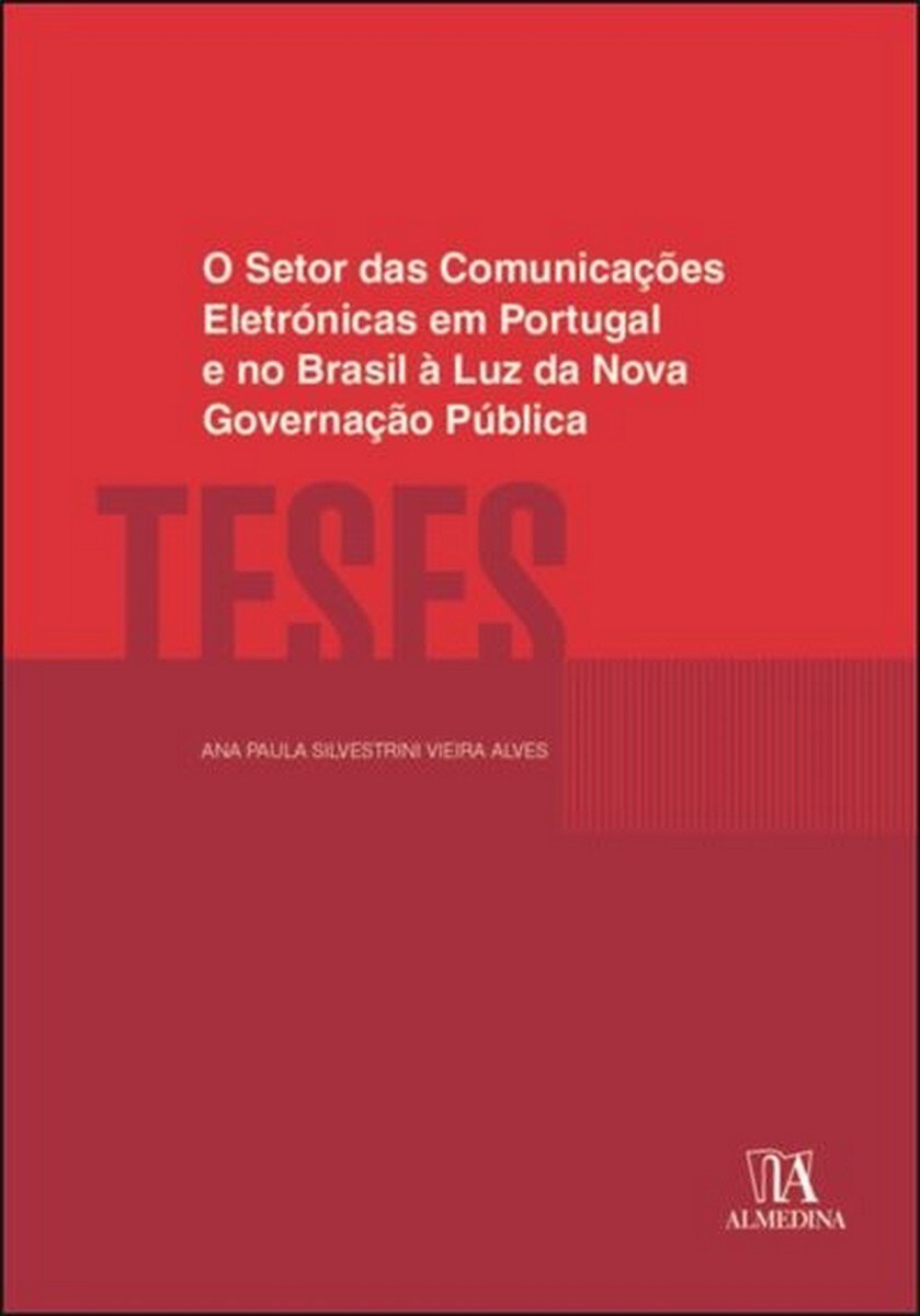 O Setor das Comunicações Eletrónicas em Portugal e no Brasil à Luz da Nova Governação Pública 1