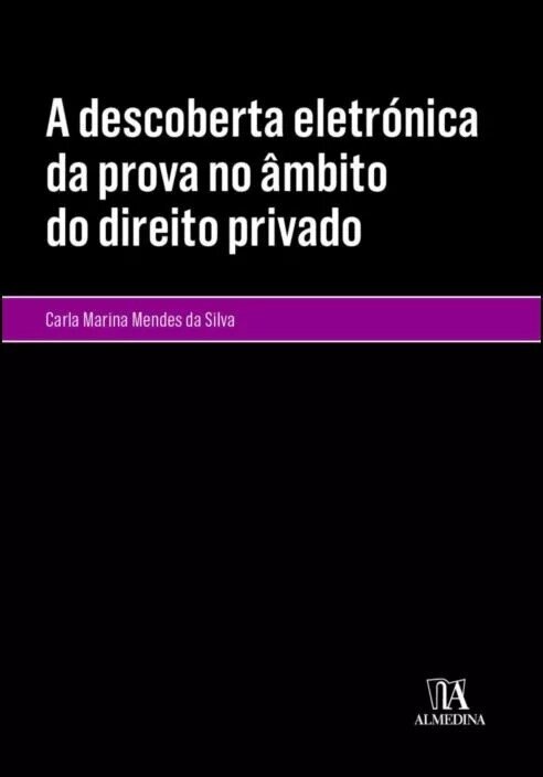 A Descoberta Eletrónica da Prova no Âmbito do Direito Privado 1