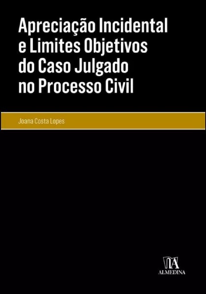 Apreciação Incidental e Limites Objetivos do Caso Julgado no Processo Civil 1