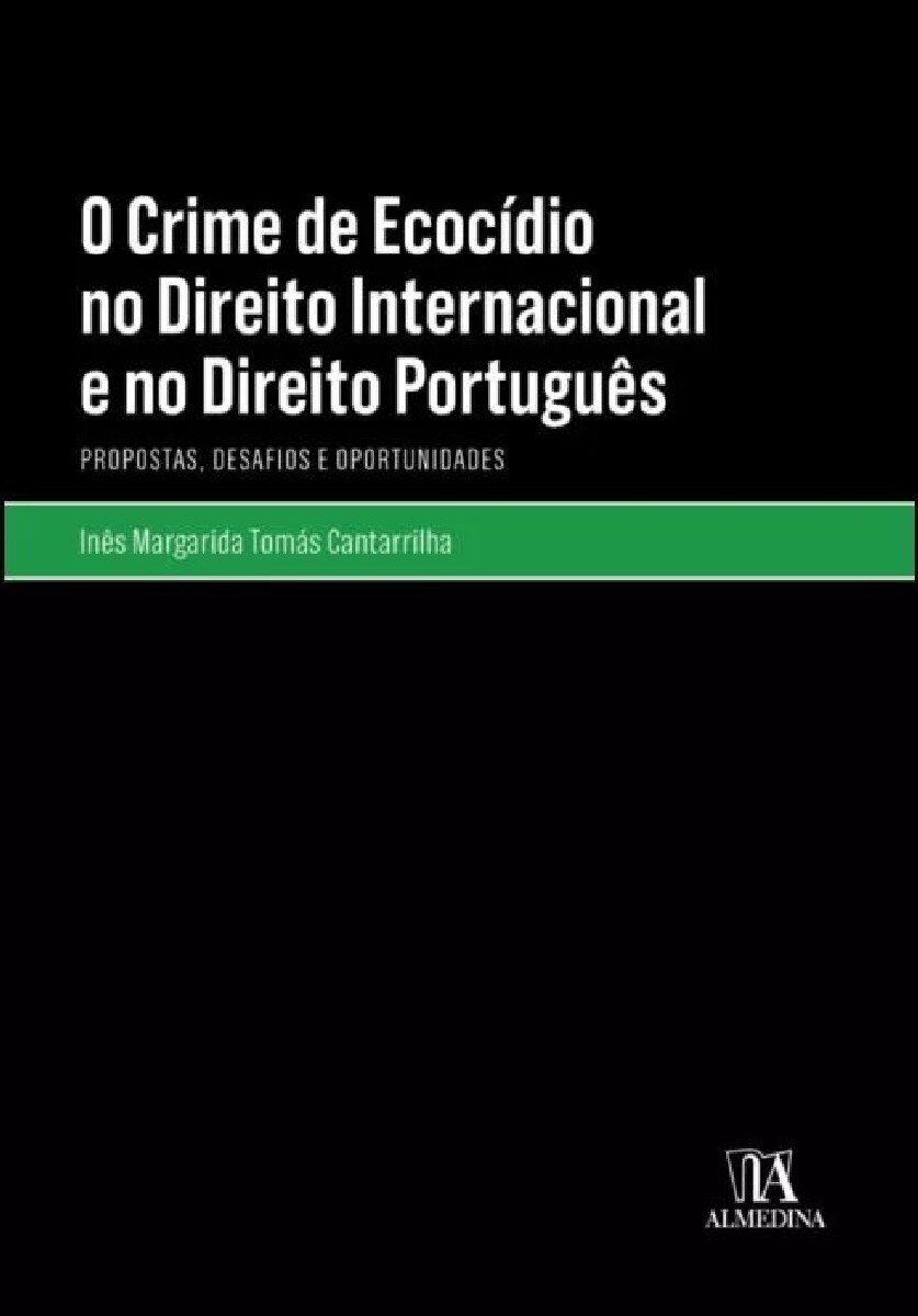 O Crime de Ecocídio no Direito Internacional e no Direito Português 1