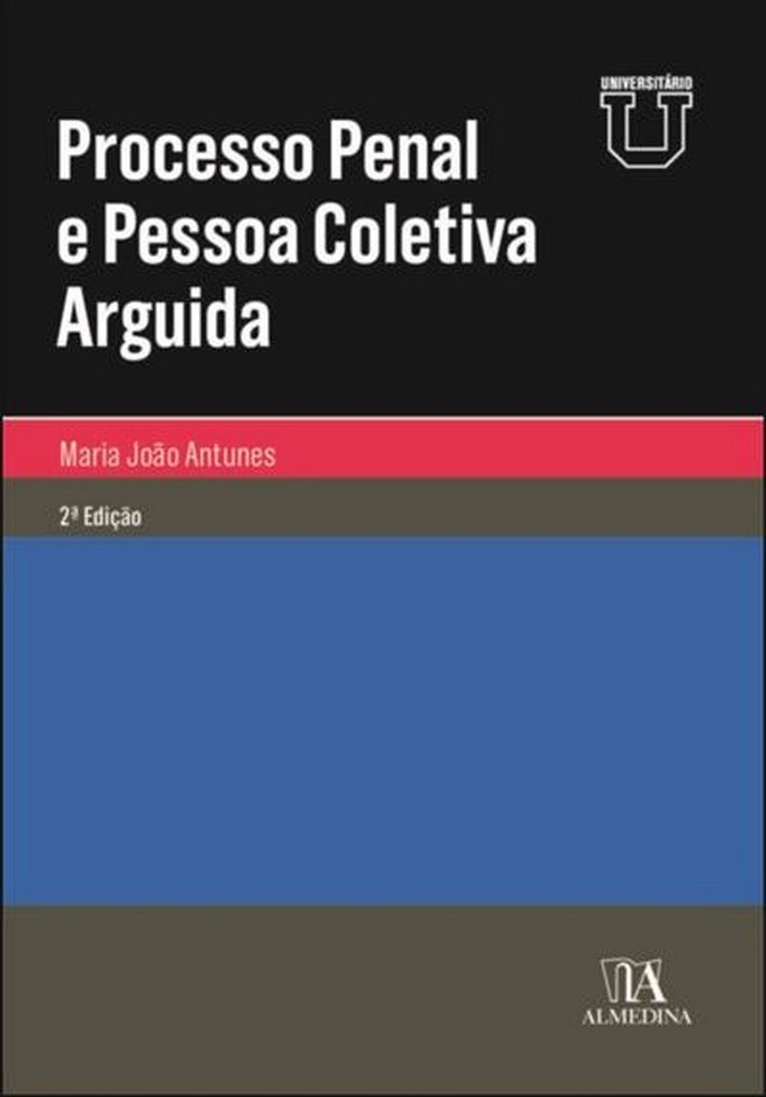 Processo Penal e Pessoa Coletiva Arguida (2ª Edição) 1
