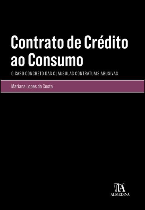 Imagem 0 de Contrato de Crédito ao Consumo - Um Estudo à Luz da Nova Diretiva (UE) 2023/2225 e o Necessário Reforço dos Direitos dos Consumidores