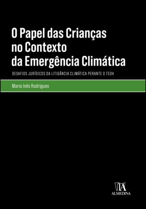 Imagem 0 de O Papel das Crianças no Contexto da Emergência Climática - Desafios jurídicos da litigância climática perante o TEDH