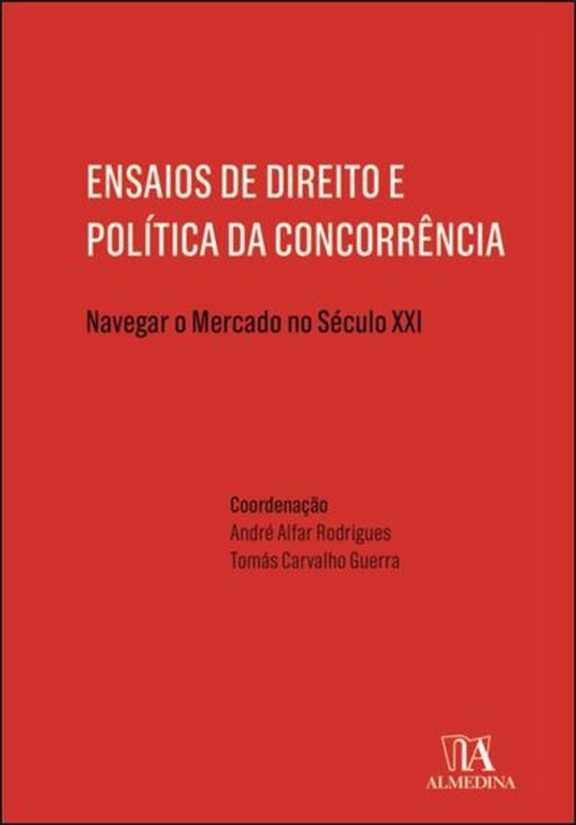 Ensaios de Direito e Política da Concorrência - Navegar o mercado no século XXI 1