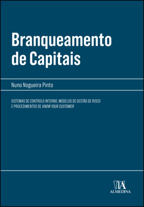 Imagem 0 de Branqueamento de Capitais - Sistemas de Controlo Interno, Modelos de Gestão de Risco e Procedimentos de Know Your Customer
