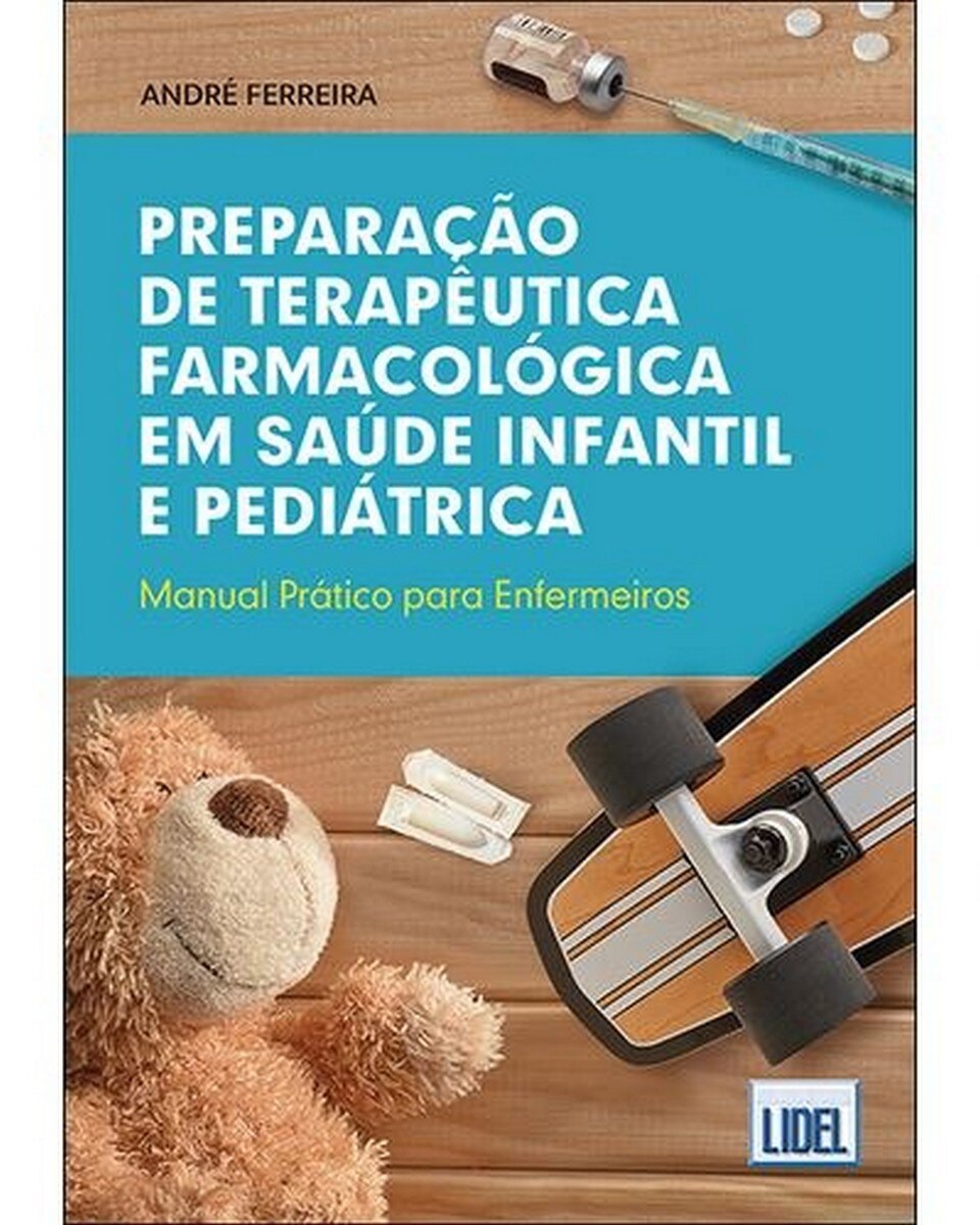 Imagem 0 de Preparação de Terapêutica Farmacológica em Saúde Infantil e Pediátrica - Manual prático para enfermeiros