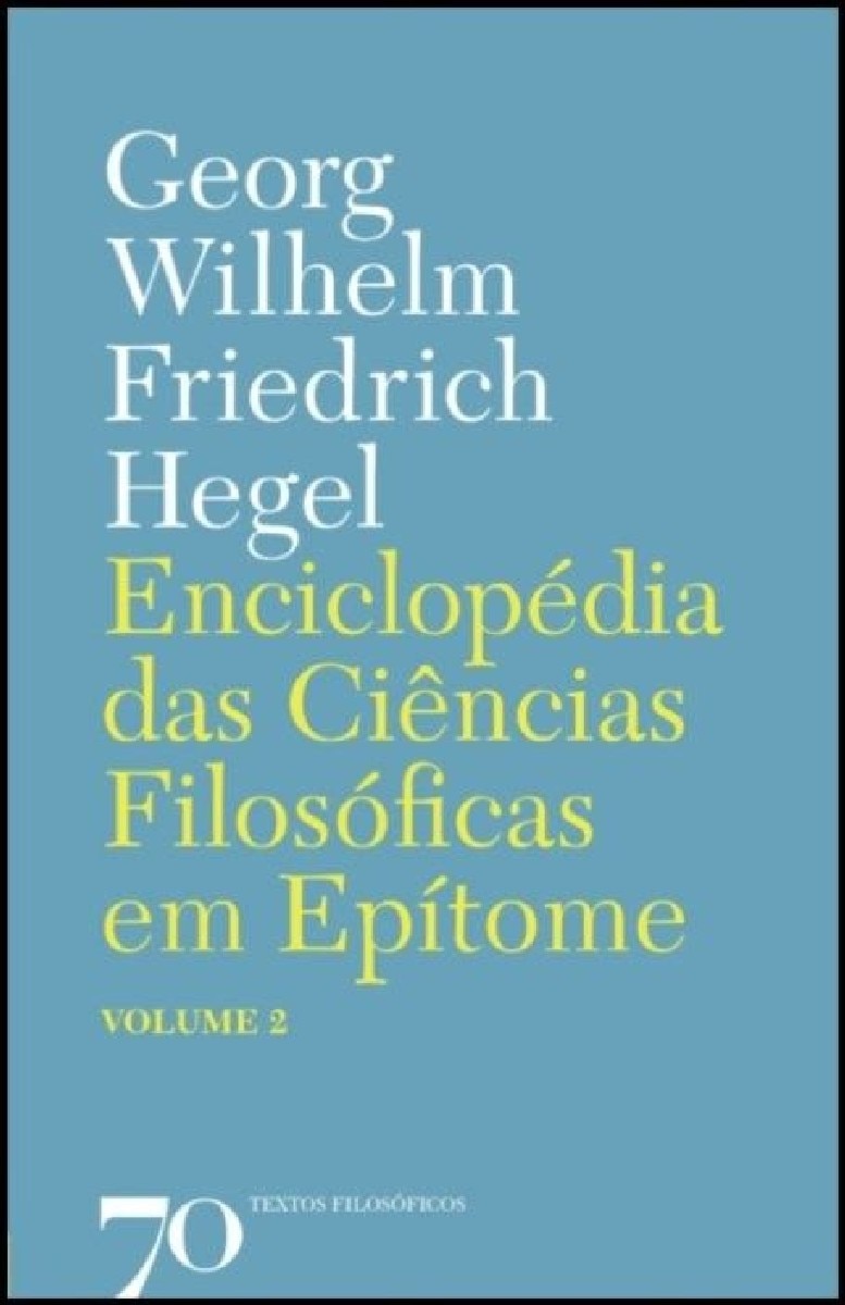 Imagem 0 de Enciclopédia das Ciências Filosóficas em Epítome - Vol. 2