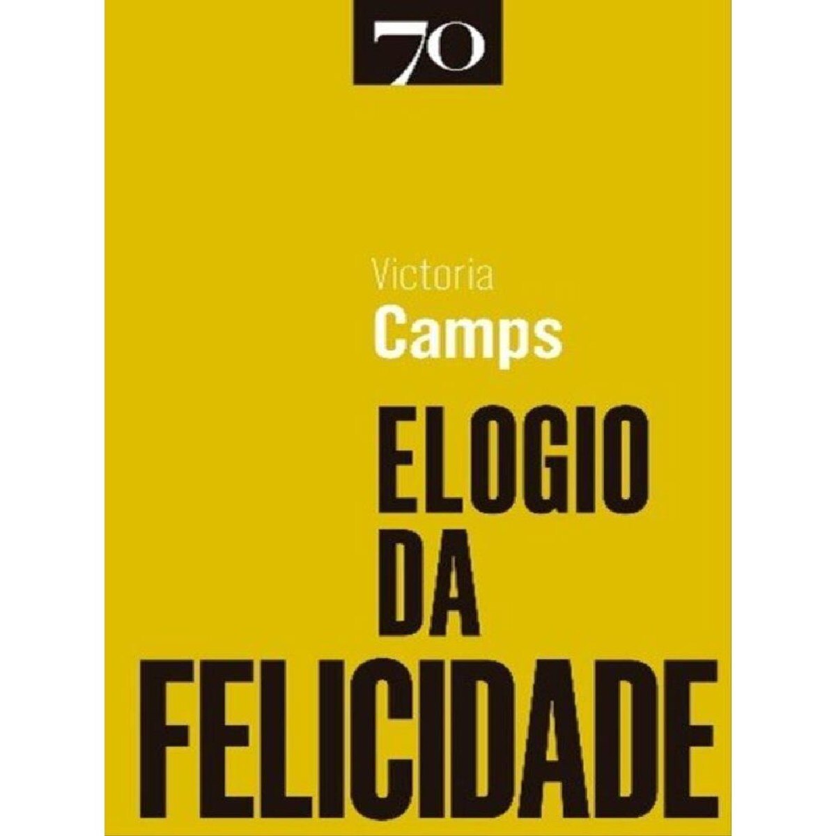 Elogio da felicidade 1