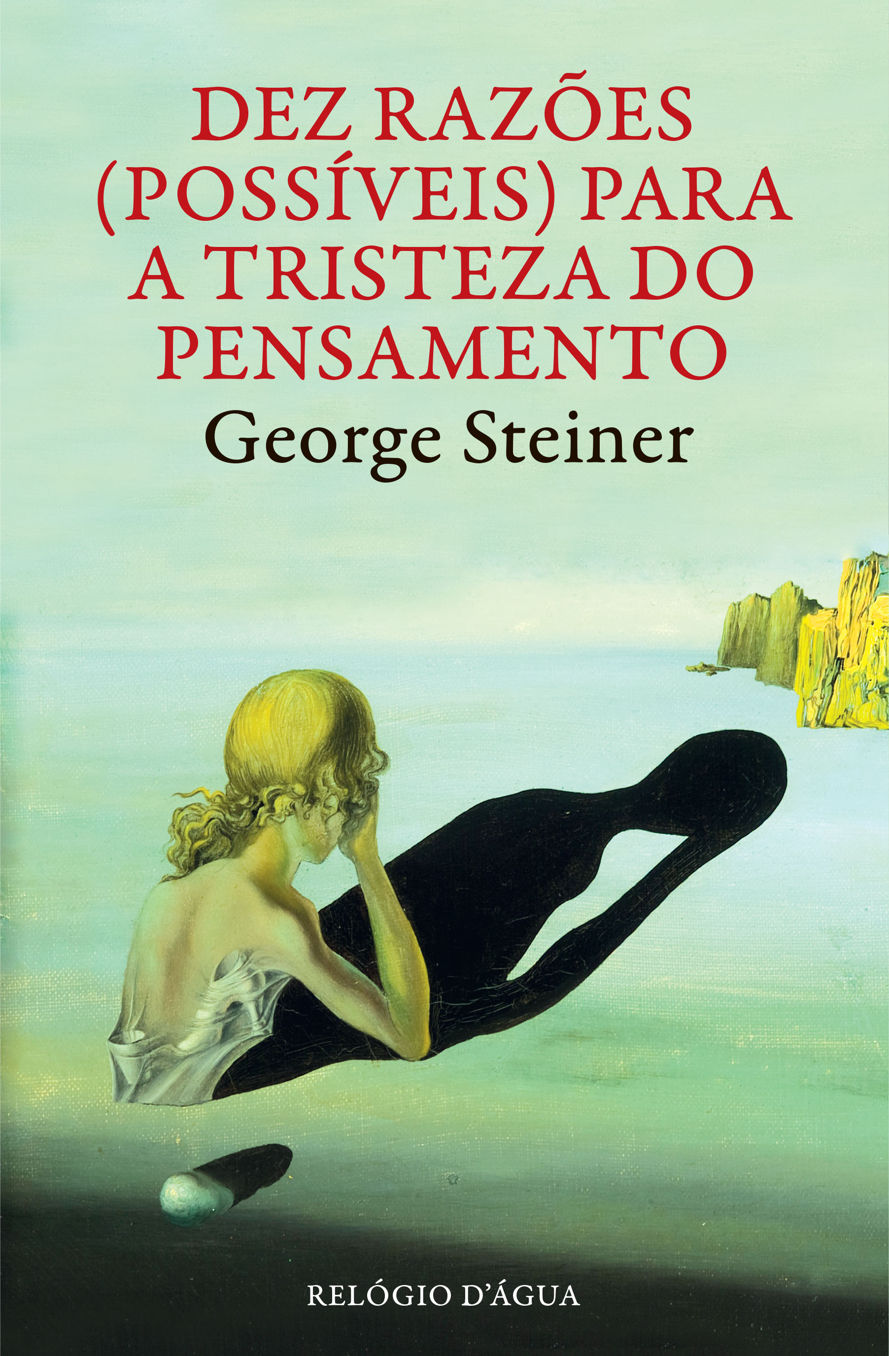 Imagem 0 de Dez Razões (Possíveis) para a Tristeza do Pensamento