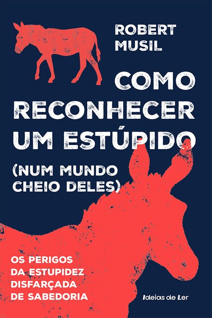 Imagem 0 de Como reconhecer um estúpido (num mundo cheio deles) - Os perigos da estupidez disfarçada de sabedoria