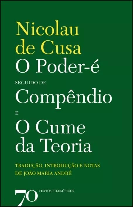 O Poder-é Seguido de Compêndio e O Cume da Teoria 1