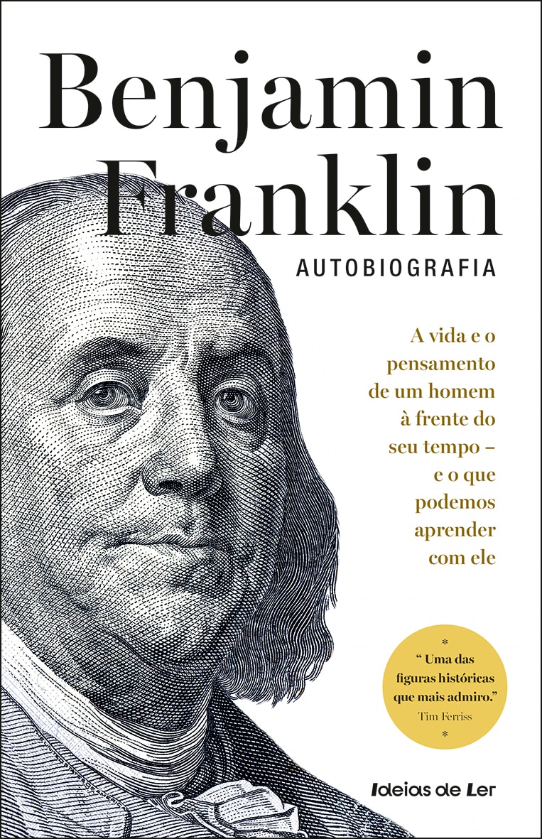 Imagem 0 de Benjamin Franklin - Autobiografia - A Vida e o Pensamento de um Homem à Frente do seu Tempo - e o que Podemos Aprender com Ele