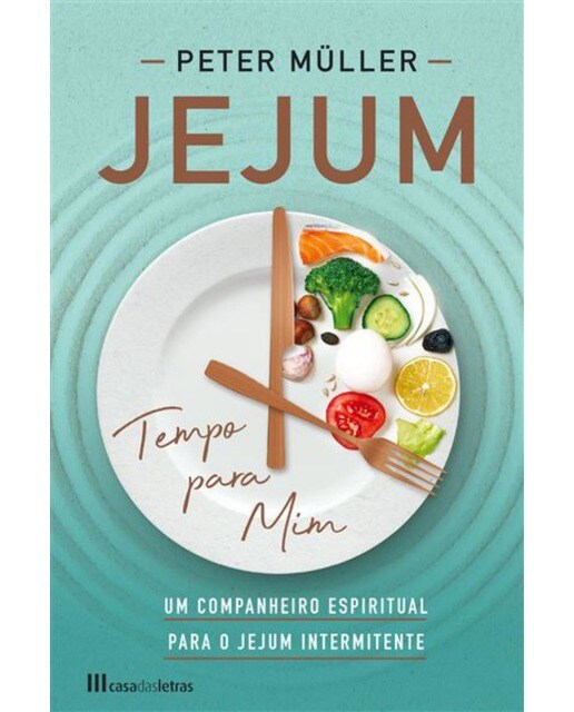 Jejum, Tempo para Mim - Um Companheiro Espiritual para o Jejum Intermitente 1