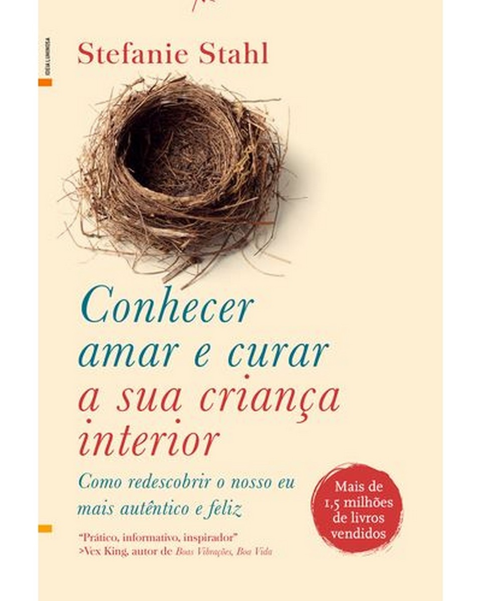 Conhecer, Amar e Curar a Sua Criança Interior - Como Redescobrir o Nosso eu Mais Autêntico e Feliz 1