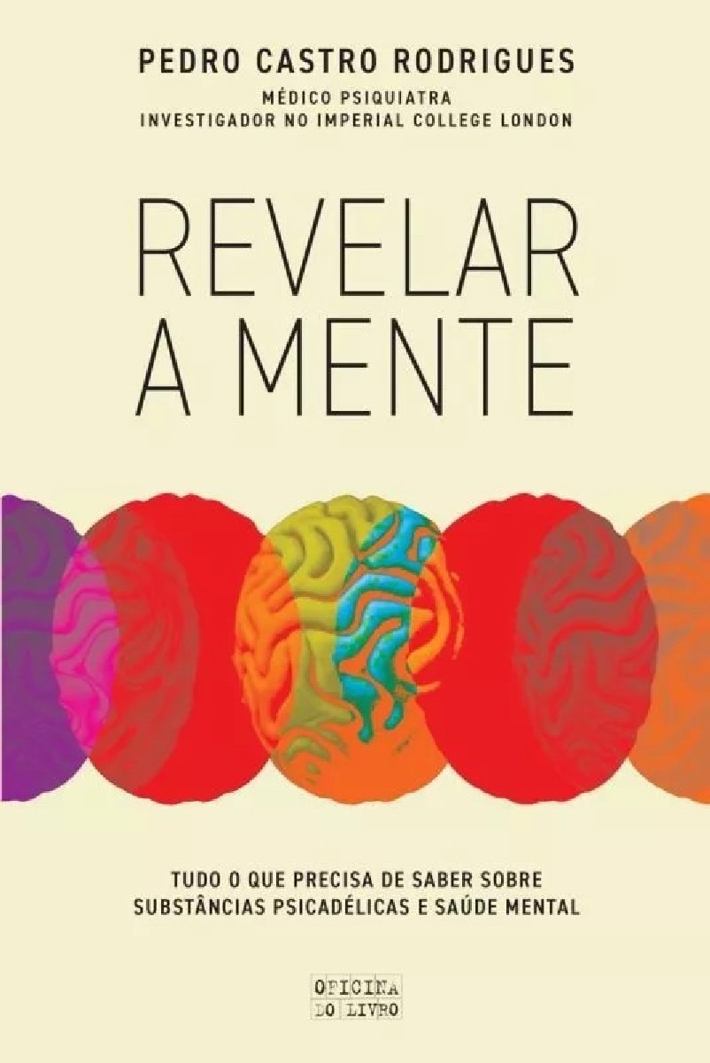 Revelar a Mente - Tudo o que Precisa Saber sobre Substâncias Psicadélicas e Saúde Mental 1