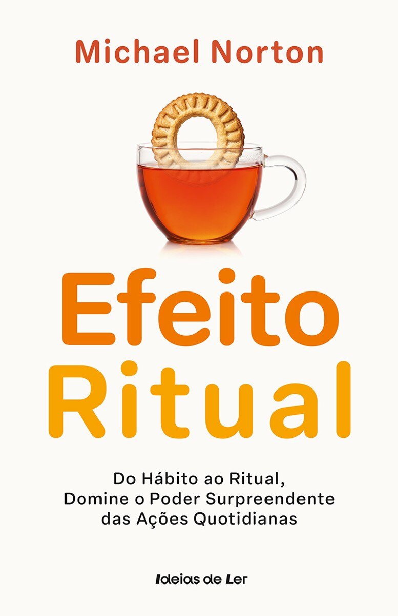 O Efeito Ritual - Do Hábito ao Ritual, Domine o Poder Surpreendente das Ações Quotidianas 1