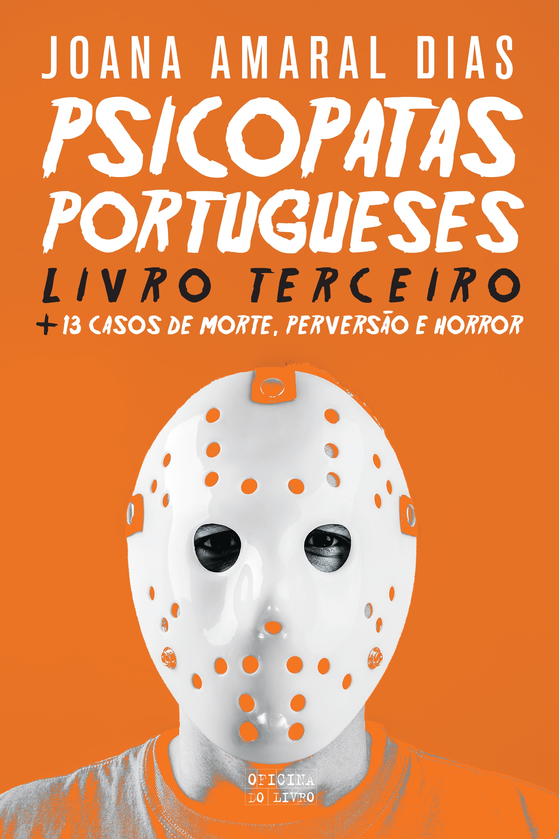 Imagem 0 de Psicopatas Portugueses - Livro Terceiro +13 Casos de morte, perversão e horror