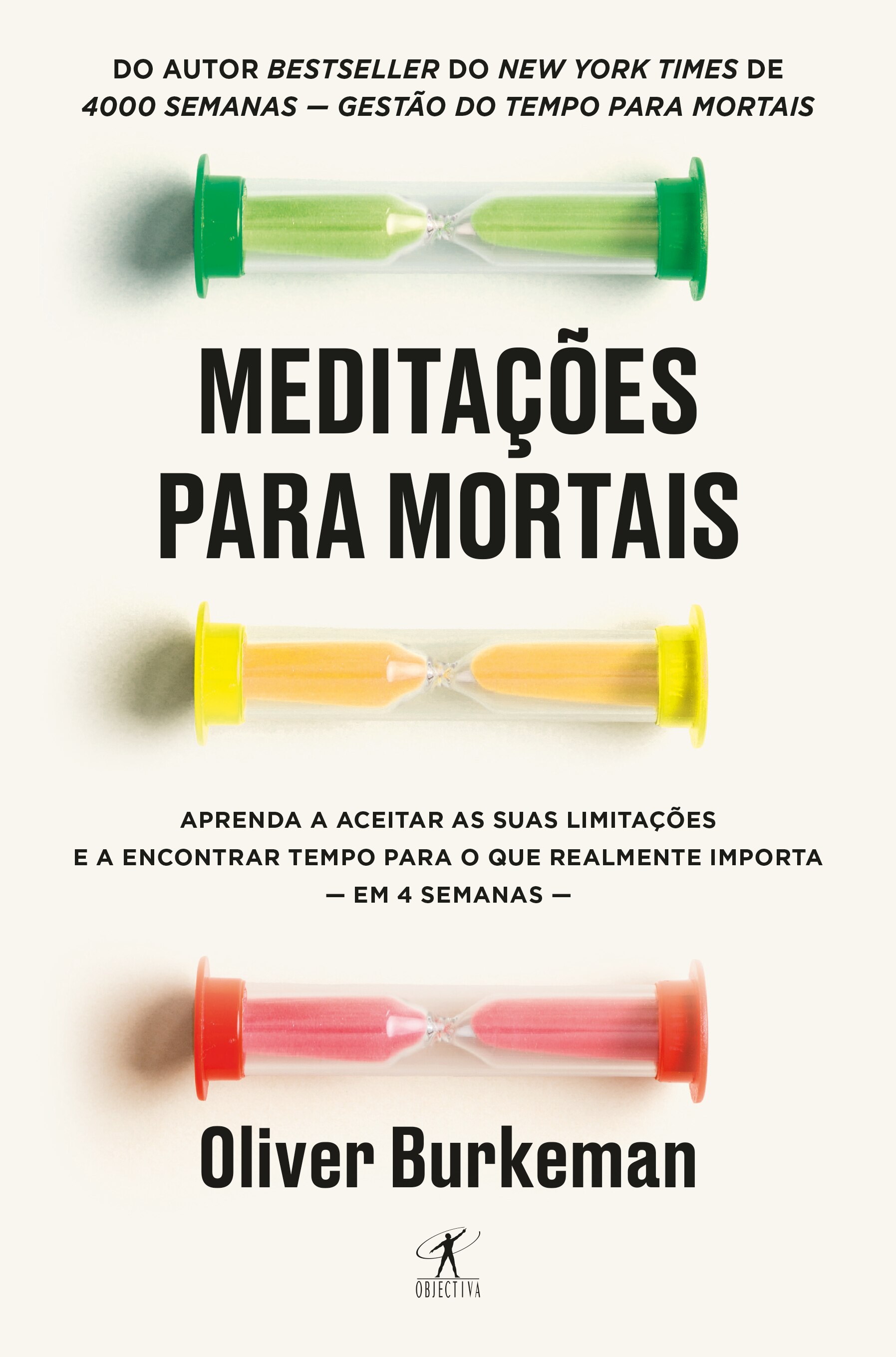 Meditações para Mortais - Aprenda a aceitar as suas limitações e a encontrar tempo para o que realmente importa, em 4 semanas 1