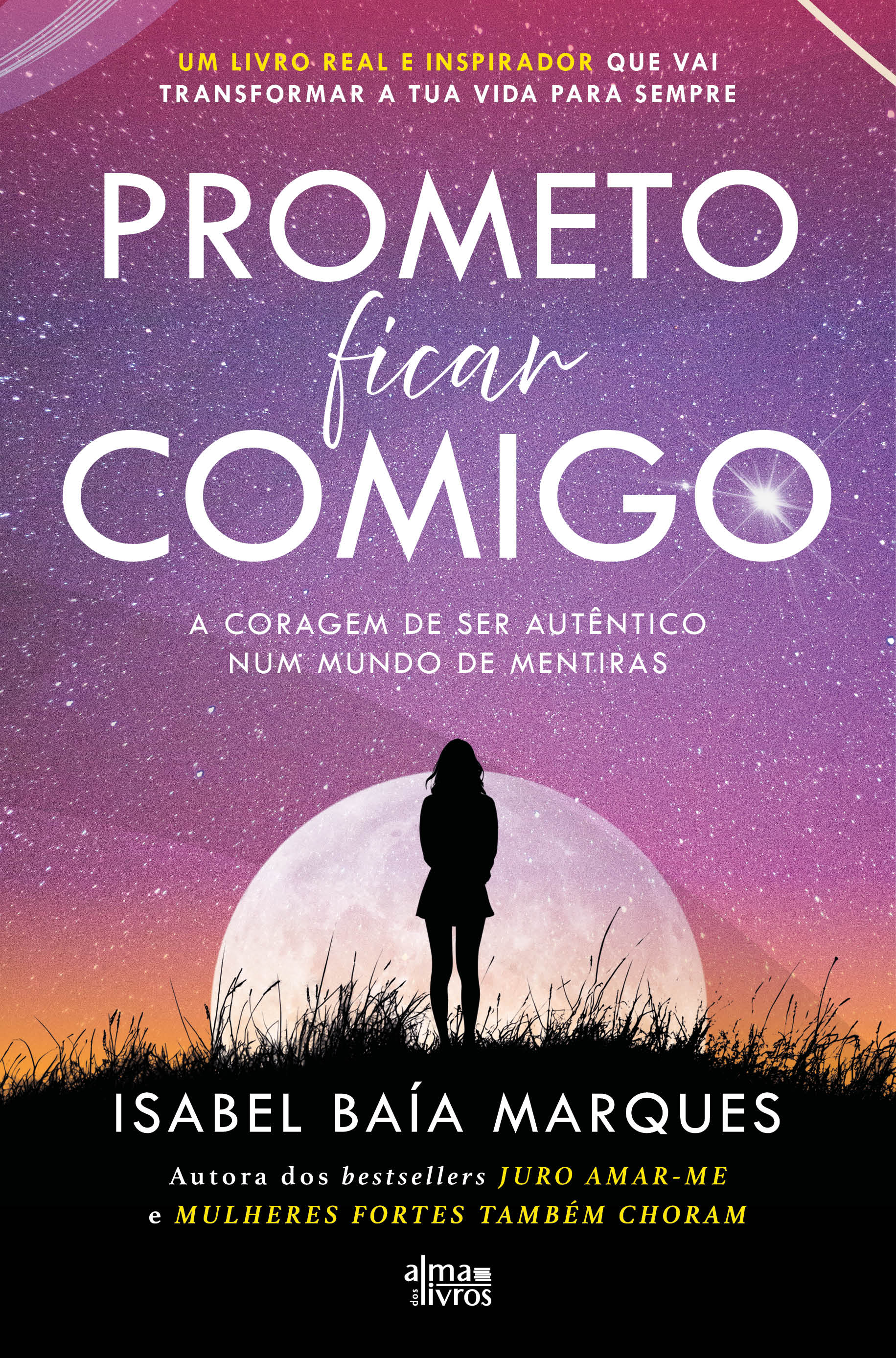 Prometo Ficar Comigo - A coragem de ser autêntico num mundo de mentiras 1