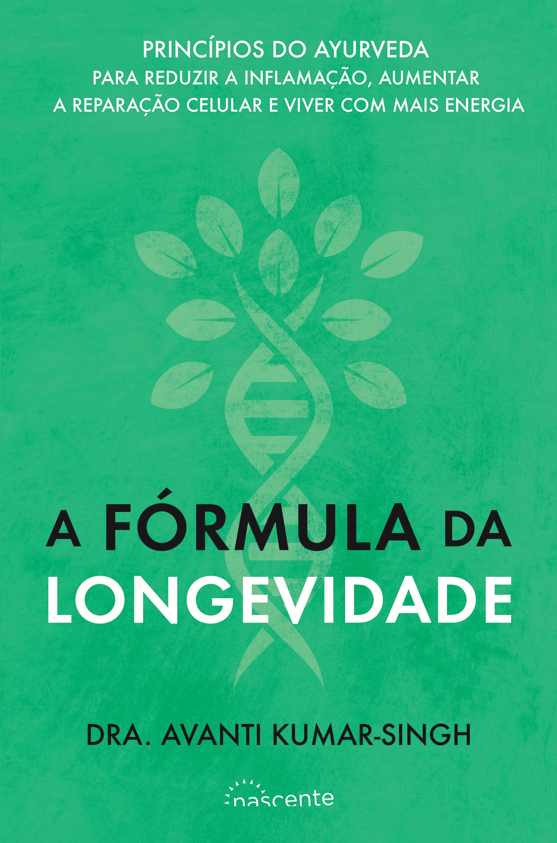 Imagem 0 de A Fórmula da Longevidade - Princípios do Ayurveda para reduzir a inflamação, aumentar a reparação celular e viver com mais energia