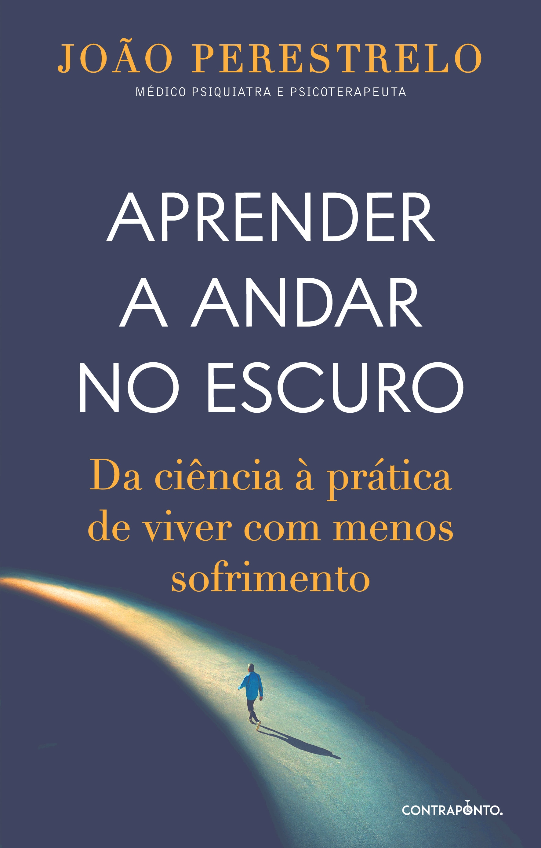 Aprender a Andar no Escuro - Da Ciência à Prática de Viver com Menos Sofrimento 1