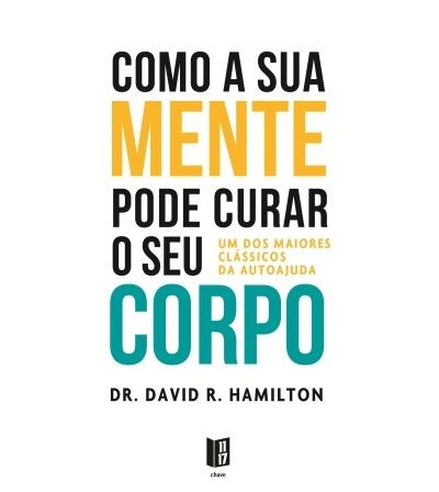 Imagem 0 de Como a Sua Mente Pode Curar o Seu Corpo