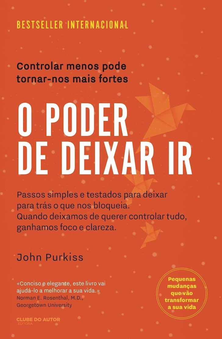 O Poder de Deixar Ir - Controlar menos pode tornar-nos mais fortes 1