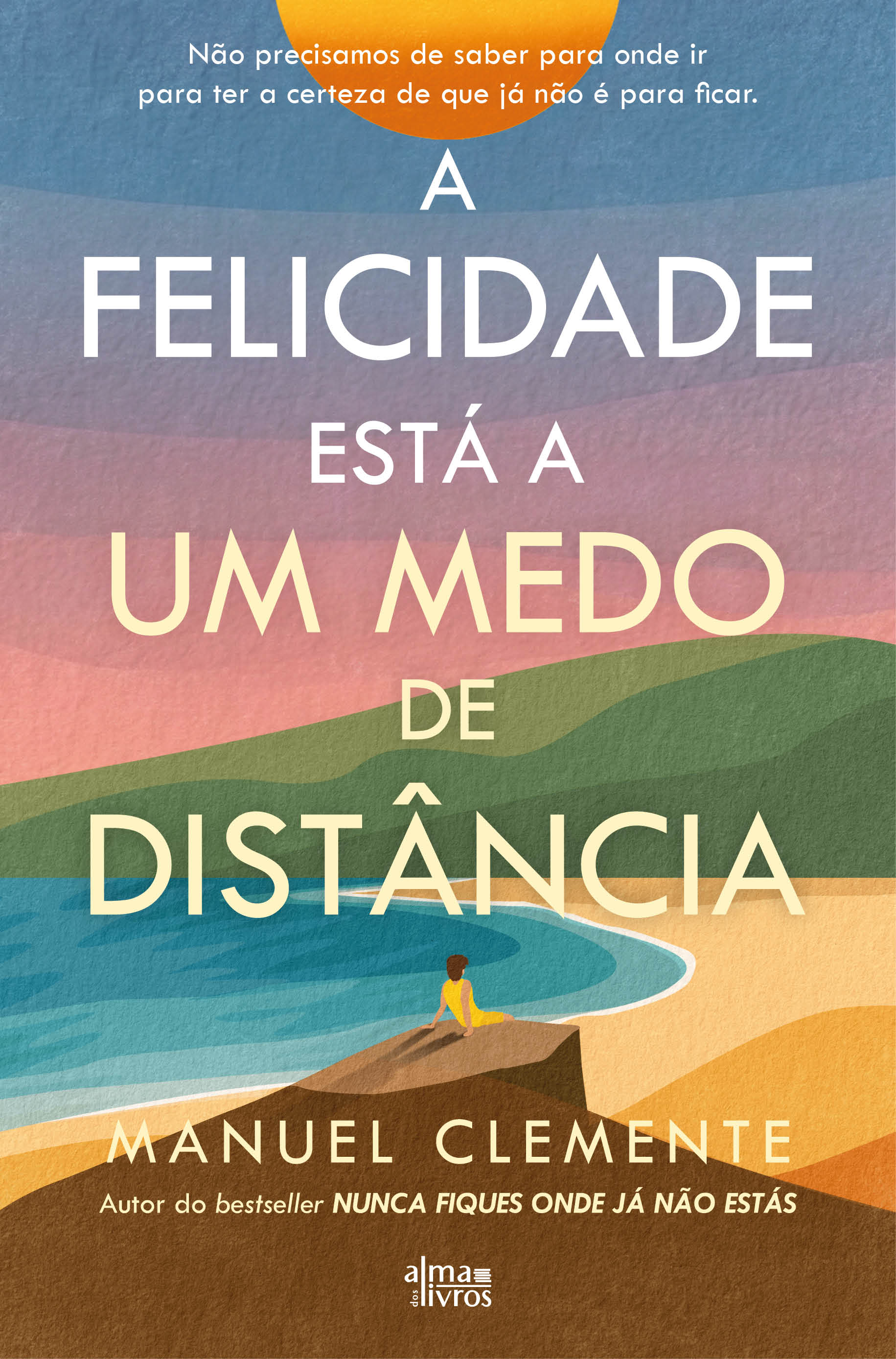 Imagem 0 de A Felicidade Está a um Medo de Distância