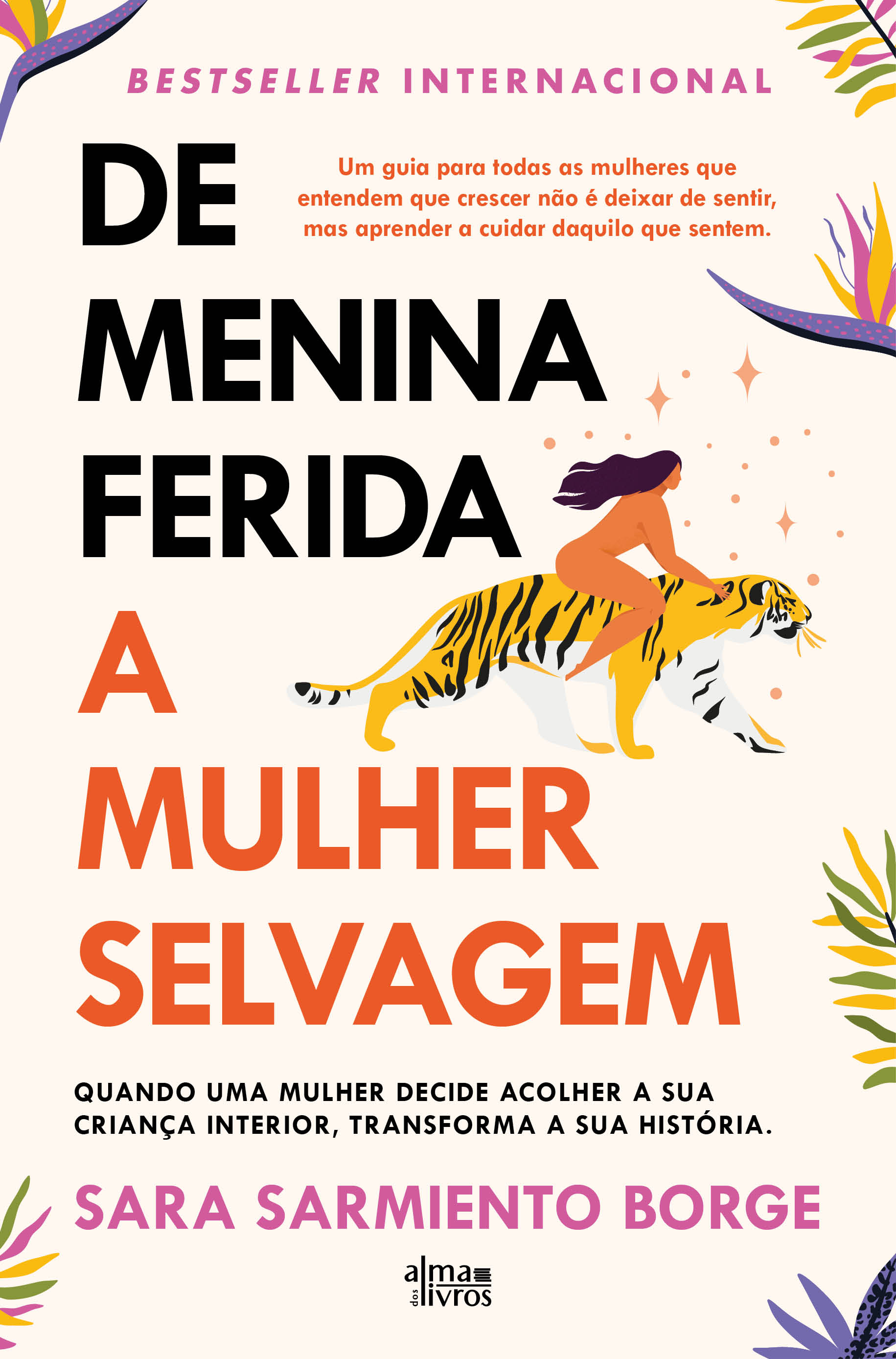 Imagem 0 de De Menina Ferida a Mulher Selvagem - Quando uma Mulher Decide Acolher a sua Criança Interior, Transforma a sua História